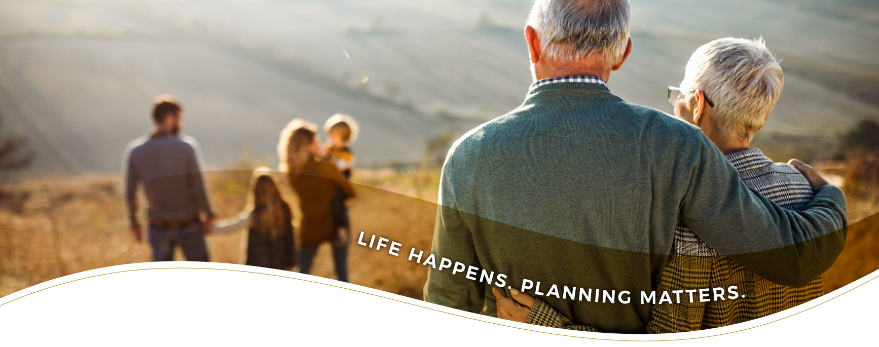 Life Happens. Planning Matters.